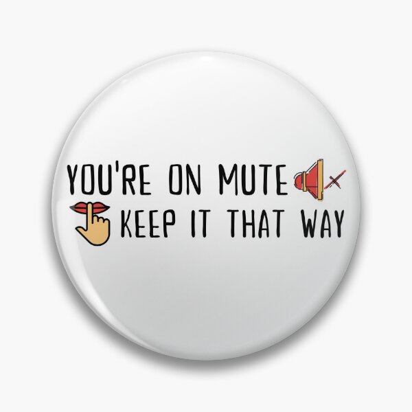 Item preview, You're on mute, Keep it that way designed and sold by SAVWIS.