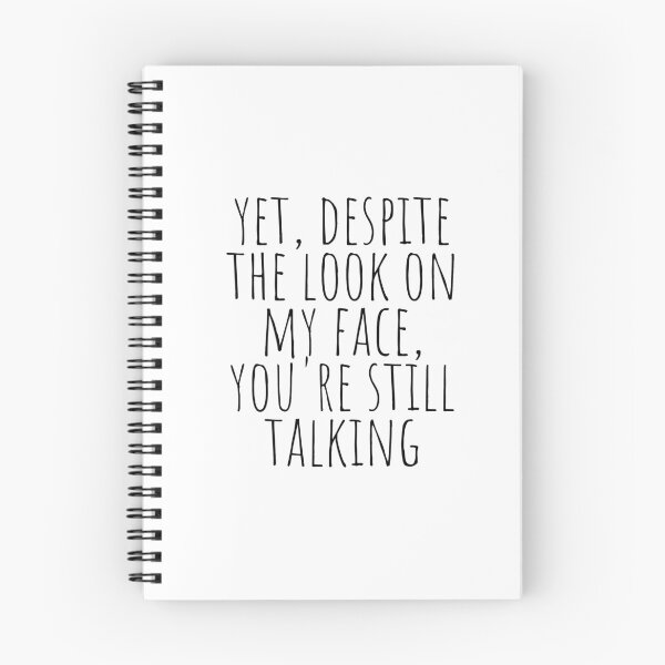 Item preview, Yet, despite the look on my face, you're still talking designed and sold by cutelittletext.