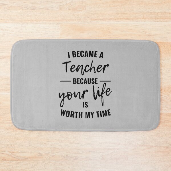 Item preview, I became a teacher because your life is worth my time designed and sold by eskina.