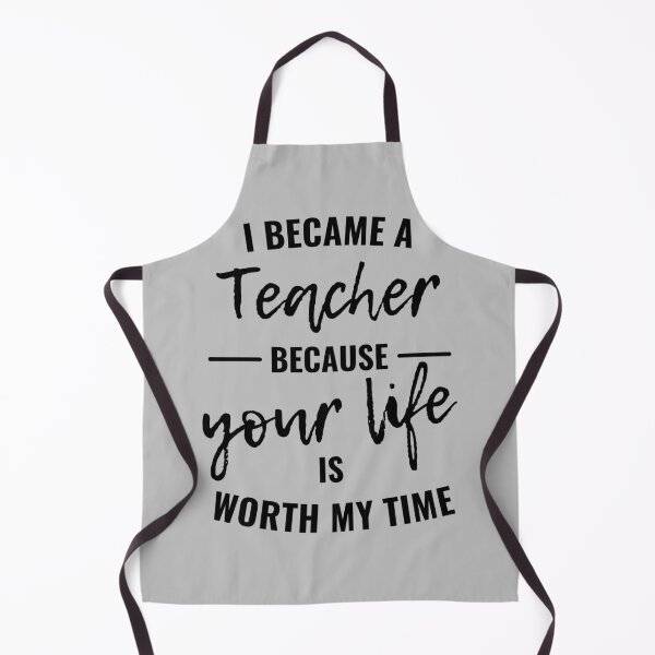 Item preview, I became a teacher because your life is worth my time designed and sold by eskina.