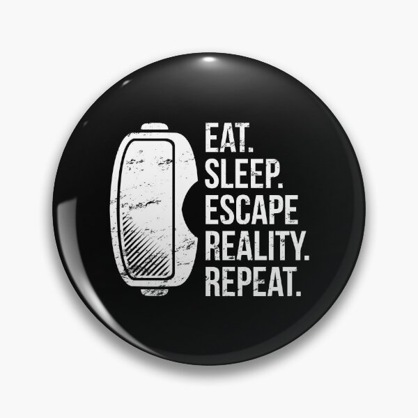 Item preview, Virtual Reality Eat Sleep Escape Reality designed and sold by DamnGoodDesign.