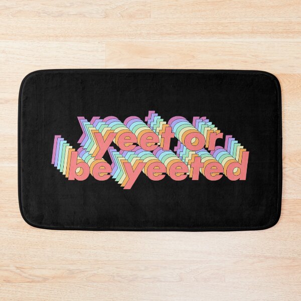 Item preview, Yeet or be yeeted designed and sold by ind3finite.