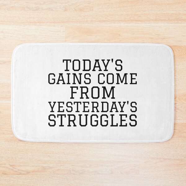 Item preview, Today's gains come from yesterday's struggles designed and sold by josephsteez.
