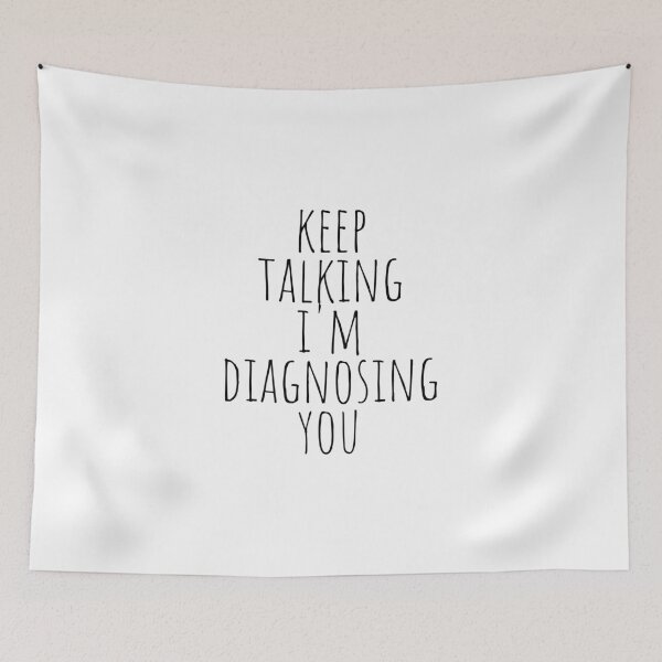 Item preview, Keep Talking I'm Diagnosing You designed and sold by cutelittletext.