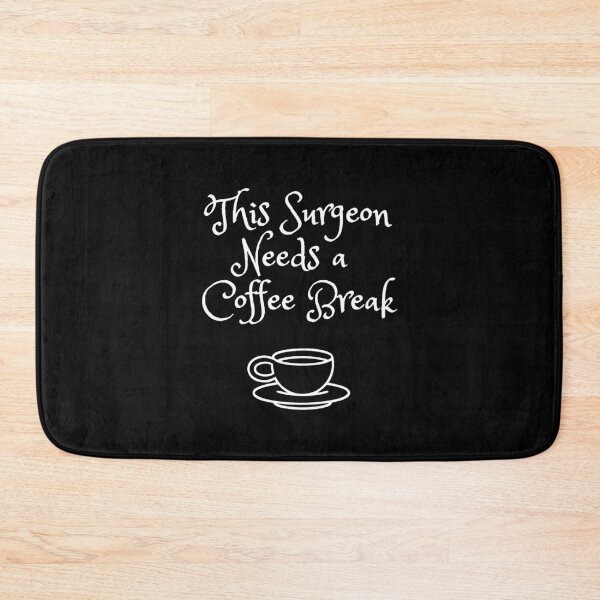Item preview, This Surgeon Needs a Coffee Break - Operating Room designed and sold by ornursememes.