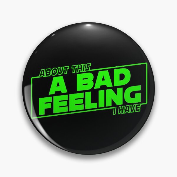 Item preview, About This A Bad Feeling I Have designed and sold by MrPieCrust.