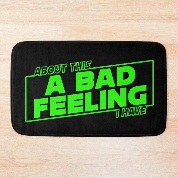 Item preview, About This A Bad Feeling I Have designed and sold by MrPieCrust.