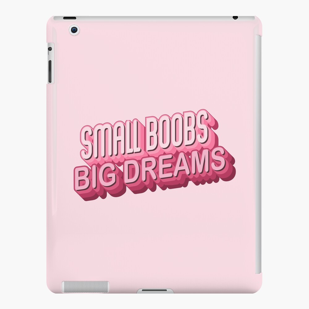Small boobs, big dreams | iPad Case & Skin