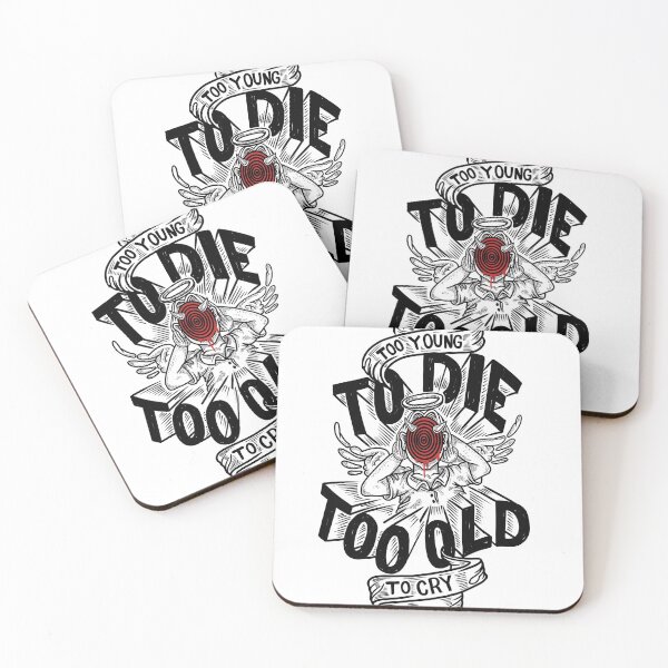 Item preview, Too young to die, Too old to cry designed and sold by wibowo93.