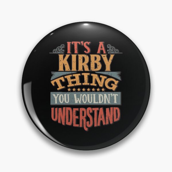 Item preview, Kirby Name -  It's A Kirby Thing You Wouldn't Understand designed and sold by Bontini.