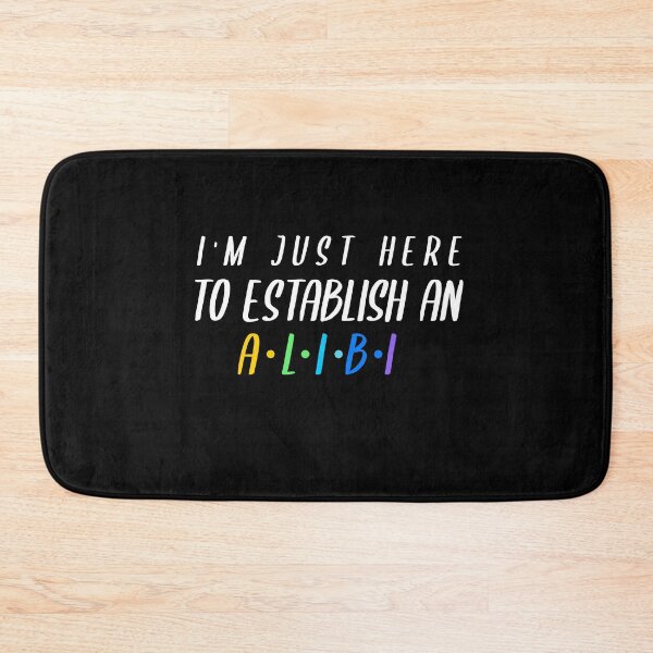 Item preview, I'm just here to establish an alibi designed and sold by YourEssentials.