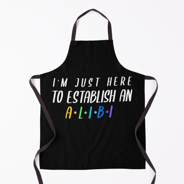 Item preview, I'm just here to establish an alibi designed and sold by YourEssentials.