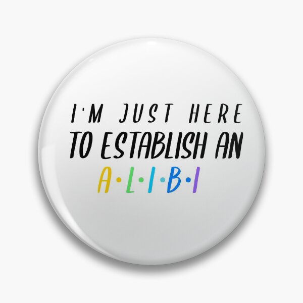 Item preview, I'm just here to establish an alibi designed and sold by YourEssentials.