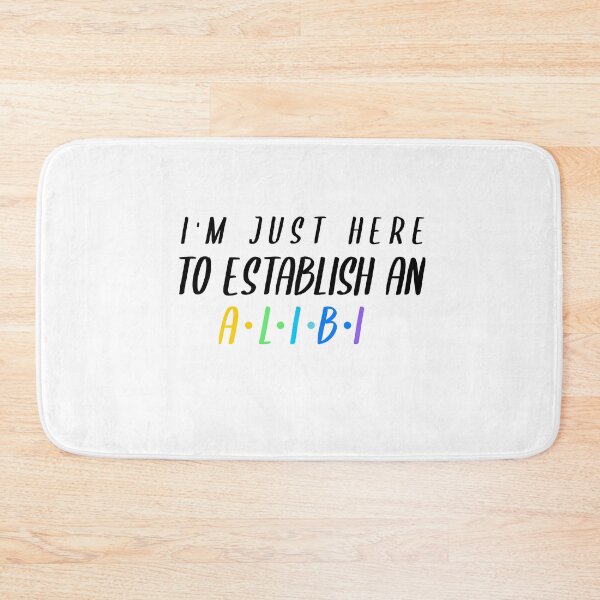Item preview, I'm just here to establish an alibi designed and sold by YourEssentials.