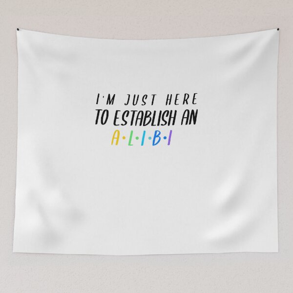 Item preview, I'm just here to establish an alibi designed and sold by YourEssentials.