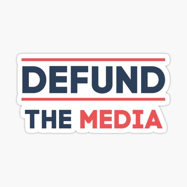 Defund The Media Movement Sticker