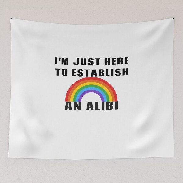 Item preview, I'm Just Here To Establish An Alibi designed and sold by YourEssentials.