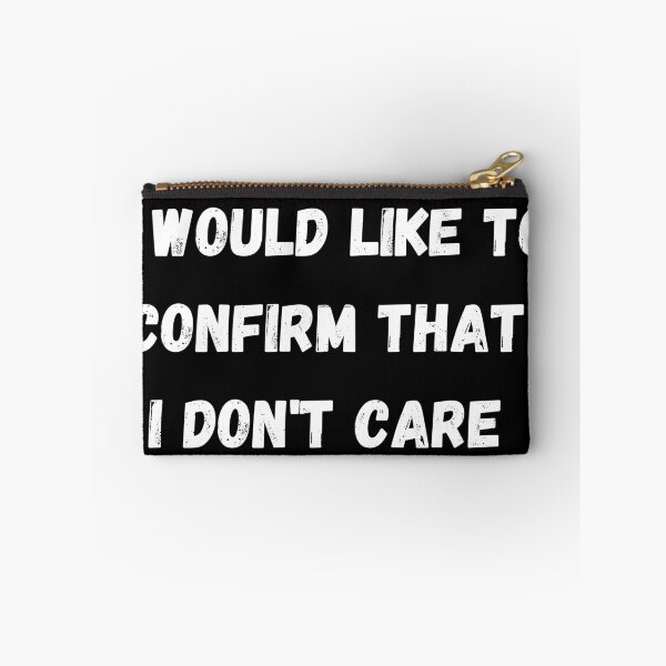 Item preview, I Would Like To Confirm That I Don't Care designed and sold by coffeetea2020.