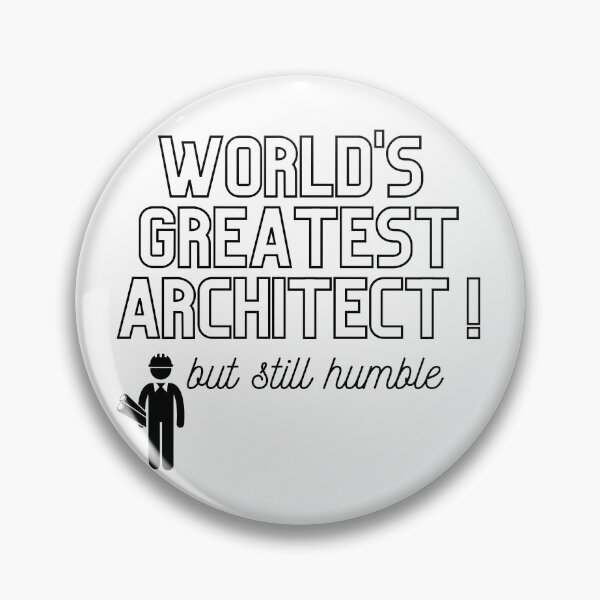 Item preview, World's Greatest Architect, but still humble merch designed and sold by Wanderers'  Arcadia.