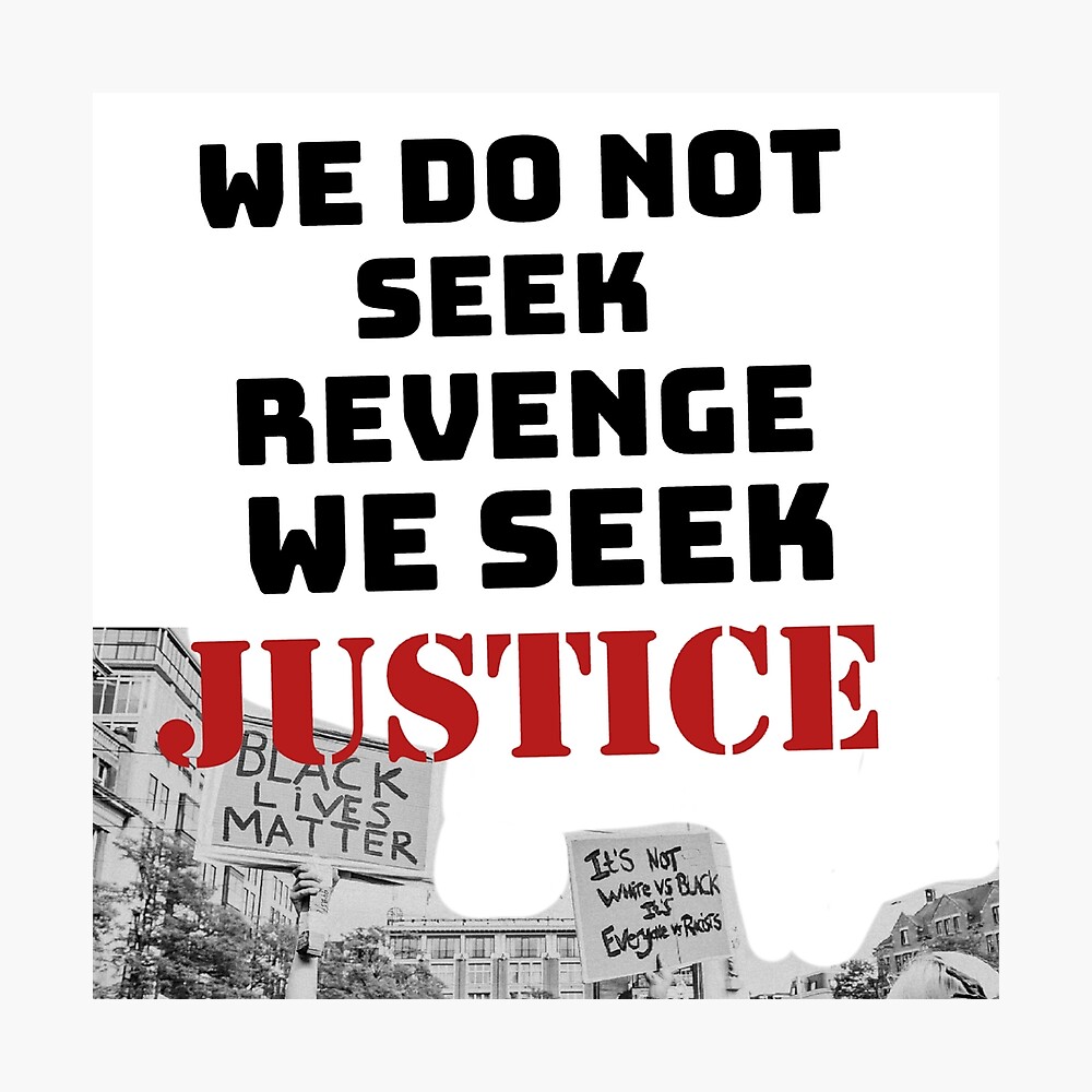 We Do Not Seek Revenge We Seek Justice Black Lives Matter I Cant Breathe Poster By Farirai Redbubble