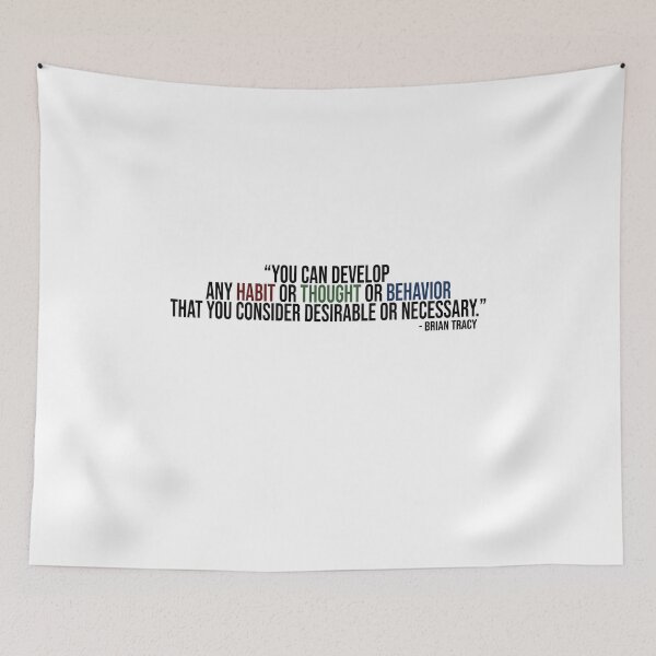 Item preview, “You Can Develop Any Habit Or Thought Or Behavior That You Consider Desirable Or Necessary.” -Brian Tracy designed and sold by Nik J.