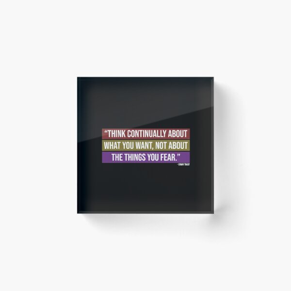 Item preview, Think Continually About What You Want, Not About The Things You Fear designed and sold by Nik J.