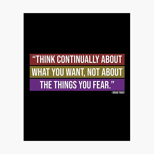 Item preview, Think Continually About What You Want, Not About The Things You Fear designed and sold by Nik J.