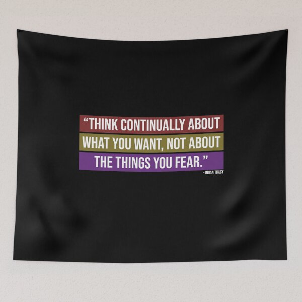 Item preview, Think Continually About What You Want, Not About The Things You Fear designed and sold by Nik J.