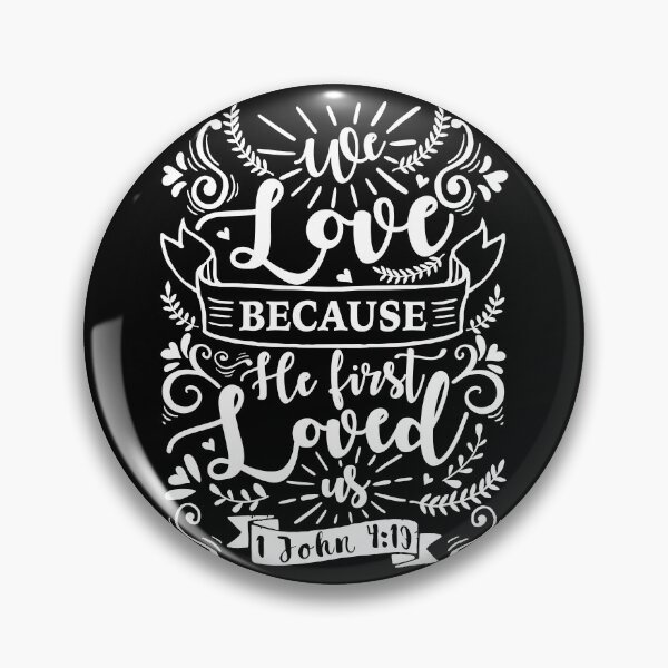 Item preview, 1 John 4:19 designed and sold by plushism.