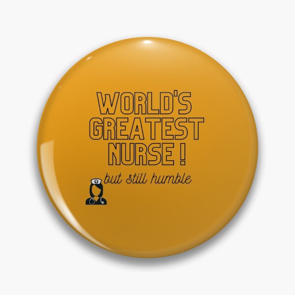 Item preview, World's Greatest Nurse, but still humble merch designed and sold by Wanderers'  Arcadia.