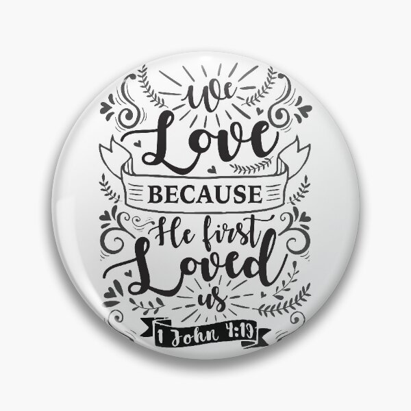 Item preview, 1 John 4:19 We Love Because He First Loved Us designed and sold by plushism.
