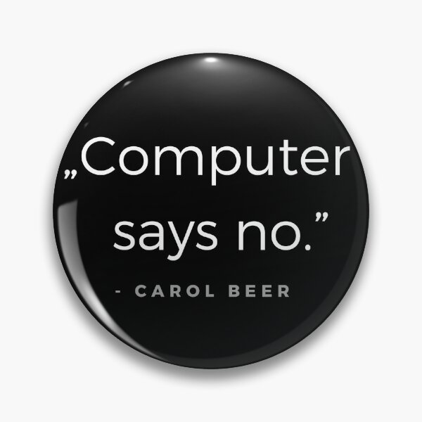 Item preview, Computer says no - Carol Beer Quote designed and sold by ubaDesigns.