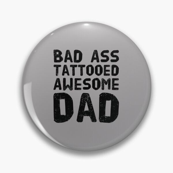 Item preview, Bad Ass Tattooed, Awesome Dad designed and sold by PetitePeche.