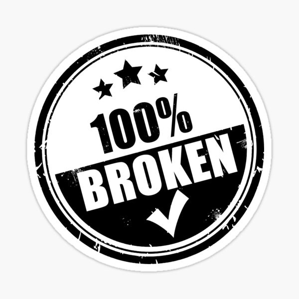 I'm Broken & That's OK. Sticker