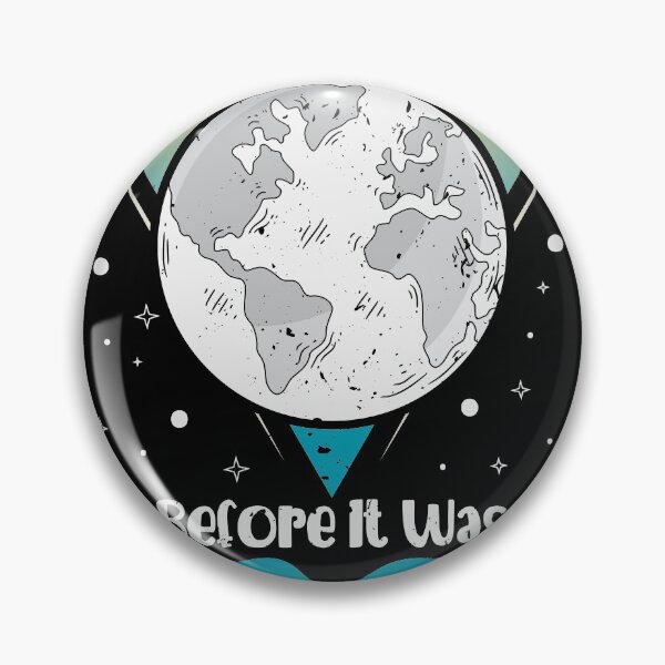 Item preview, I was Earth befor it was Cool space Universe shirt designed and sold by Grinover.