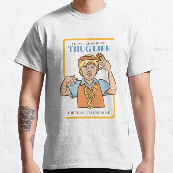 Thug Life Parody T Shirts Redbubble