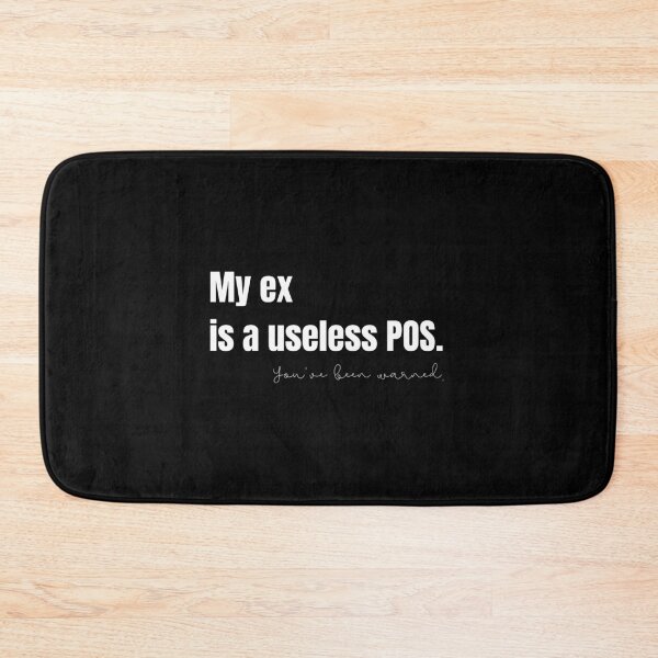 Item preview, My Ex Is a Useless POS designed and sold by Nathalie Aynié.