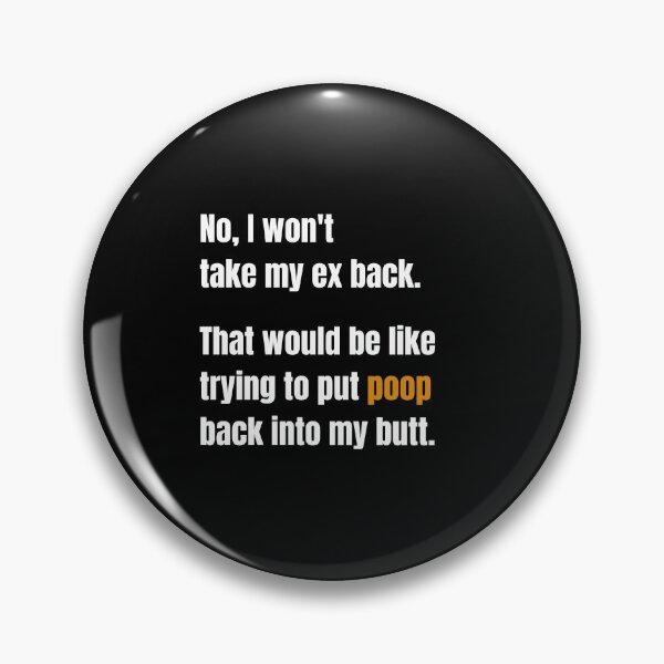 Item preview, No, I Won't Take My Ex Back designed and sold by Nathalie Aynié.