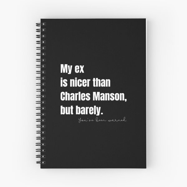 Item preview, My Ex Is Nicer Than Charles Manson, But Barely designed and sold by Nathalie Aynié.