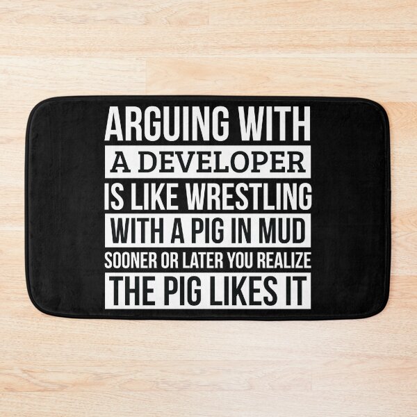 Item preview, Developer Shirt, Like Arguing With A Pig in Mud Developer Gifts Funny Saying Shirt Gag Gift Office Desk Boss Gift designed and sold by Orange Pieces.