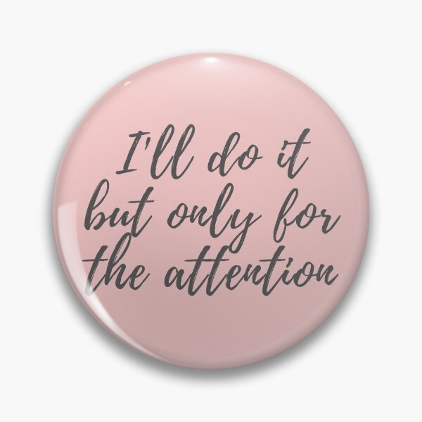 Item preview, 30 Rock - Jenna - Ill do it but only for the attention designed and sold by LeoSpaceman.