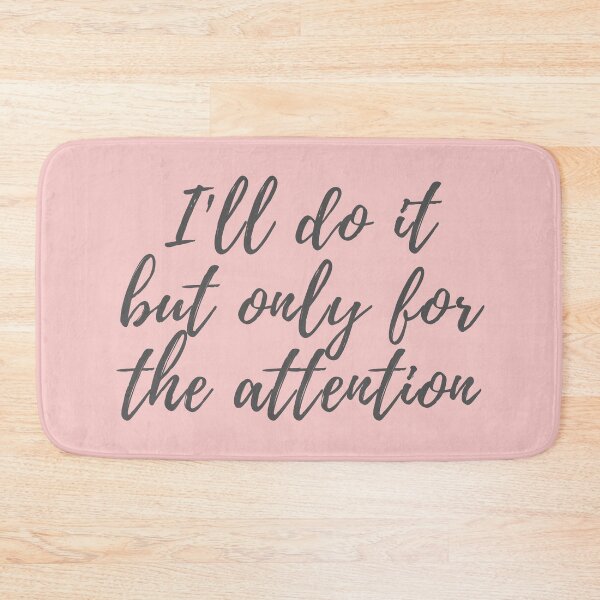 Item preview, 30 Rock - Jenna - Ill do it but only for the attention designed and sold by LeoSpaceman.