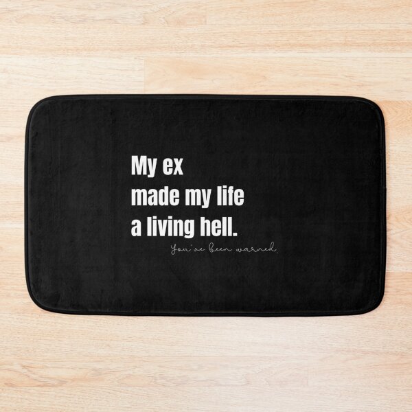 Item preview, My Ex Made My Life a Living Hell designed and sold by Nathalie Aynié.