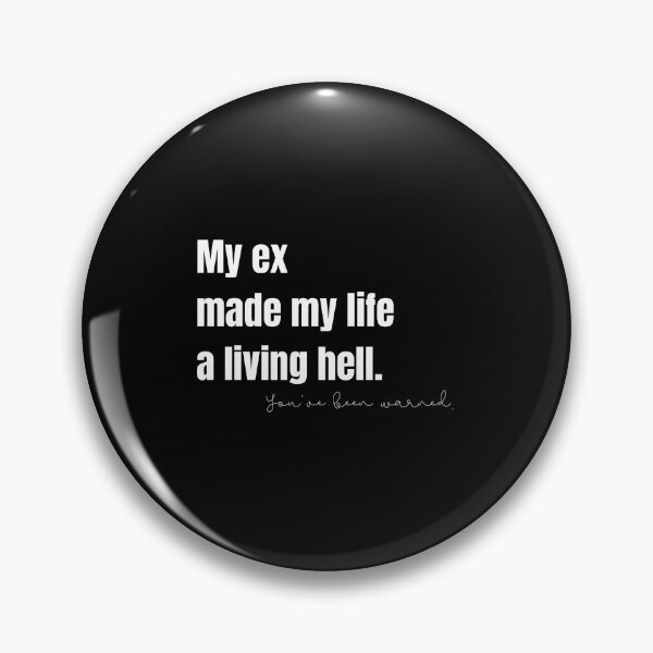 Item preview, My Ex Made My Life a Living Hell designed and sold by Nathalie Aynié.