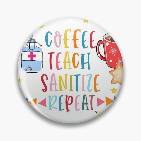 Item preview, Coffee, teach, sanitize, repeat teacher Appreciation Gift, covid-19, lockdown, quarantine Christmas gift designed and sold by TheArtyApples.