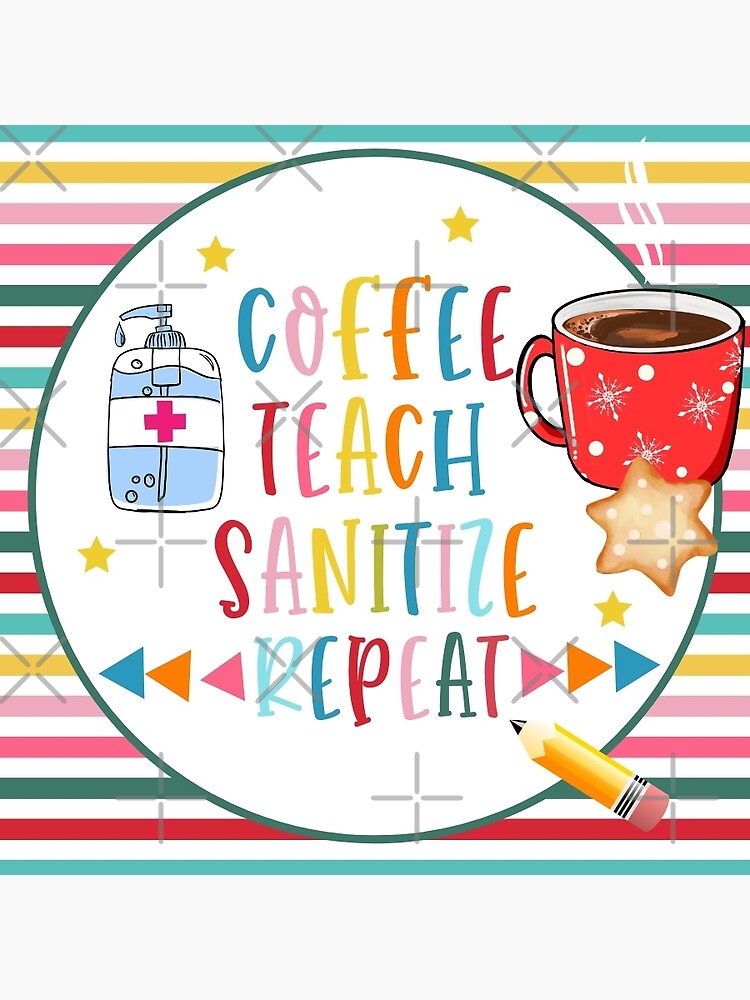 coffee-teach-sanitize-repeat-teacher-appreciation-gift-covid-19