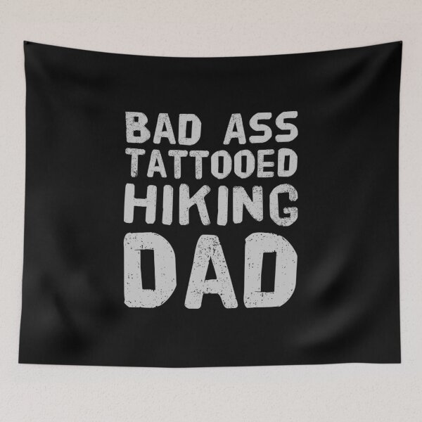 Item preview, Bad Ass Tattooed, Hiking Dad designed and sold by PetitePeche.