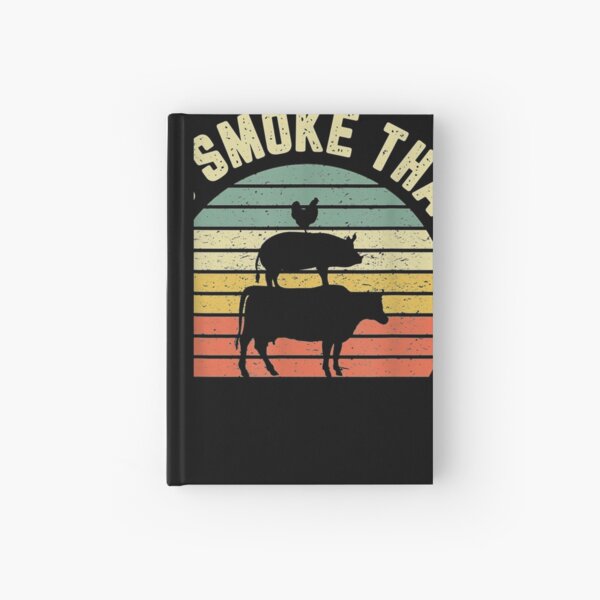 Funny Bbq Shirt I d Smoke That Retro Barbeque Grilling Gift Hardcover Journal