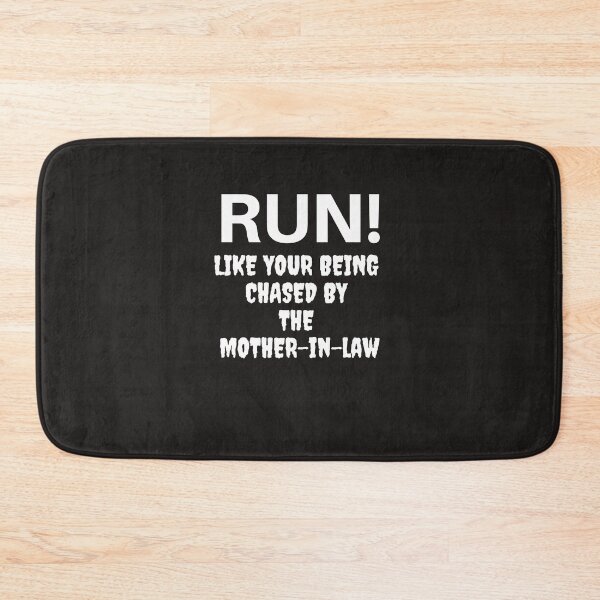 Item preview, Run! Like your being chased by the Mother-In-Law designed and sold by Lawro007.