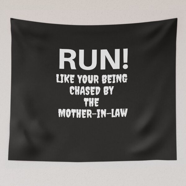 Item preview, Run! Like your being chased by the Mother-In-Law designed and sold by Lawro007.